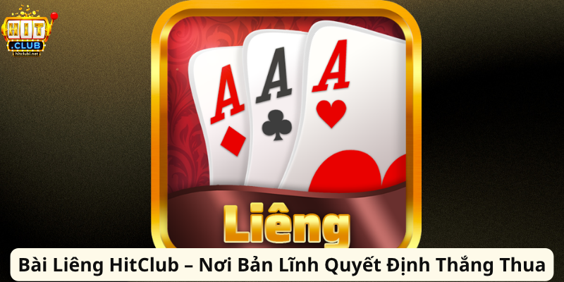 Bài Liêng HitClub – Nơi Bản Lĩnh Quyết Định Thắng Thua Bài Liêng HitClub – Nơi Bản Lĩnh Quyết Định Thắng Thua