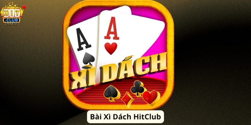 Bài Xì Dách HitClub: Hướng Dẫn Chơi Và Kinh Nghiệm Hay Bài Xì Dách HitClub: Hướng Dẫn Chơi Và Kinh Nghiệm Hay