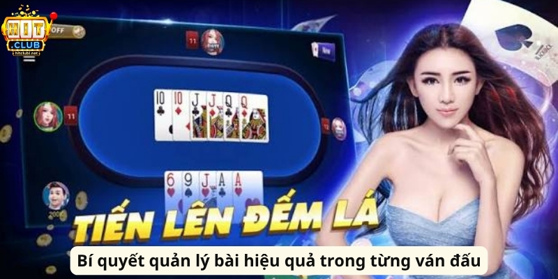 Bí quyết quản lý bài hiệu quả trong từng ván đấu
