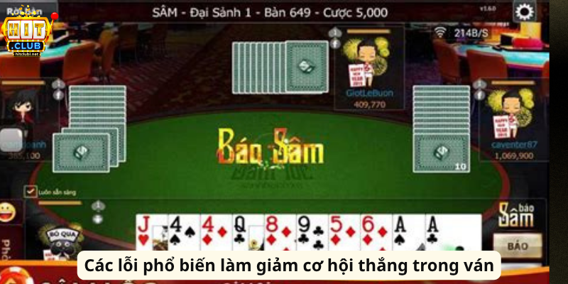 Bài Sâm HitClub - Kinh Nghiệm Đánh Bài Hiệu Quả Mỗi Ván Các lỗi phổ biến làm giảm cơ hội thắng trong ván