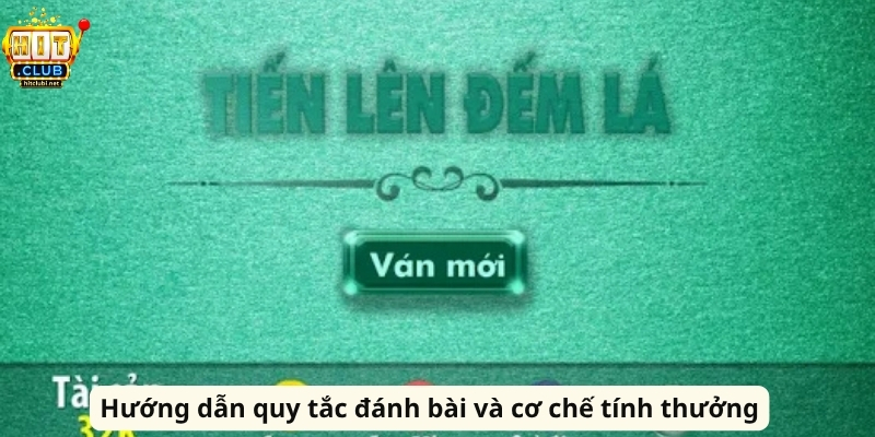 Hướng dẫn quy tắc đánh bài và cơ chế tính thưởng