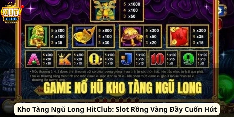 Kho Tàng Ngũ Long HitClub: Slot Rồng Vàng Đầy Cuốn Hút