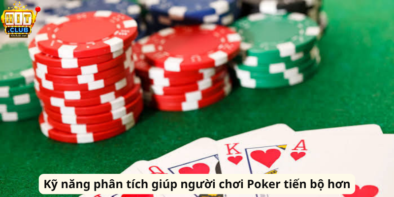 Kỹ năng phân tích giúp người chơi Poker tiến bộ hơn