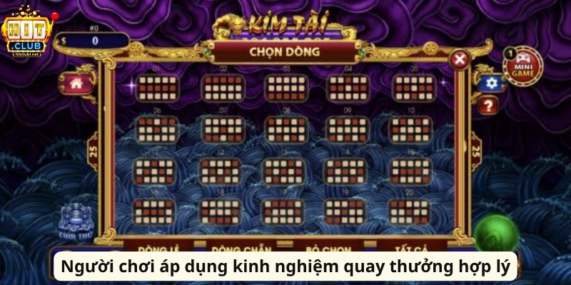 Người chơi áp dụng kinh nghiệm quay thưởng hợp lý