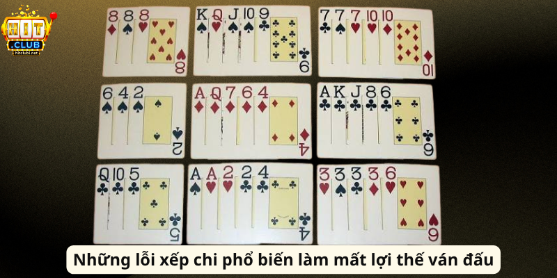 Những lỗi xếp chi phổ biến làm mất lợi thế ván đấu