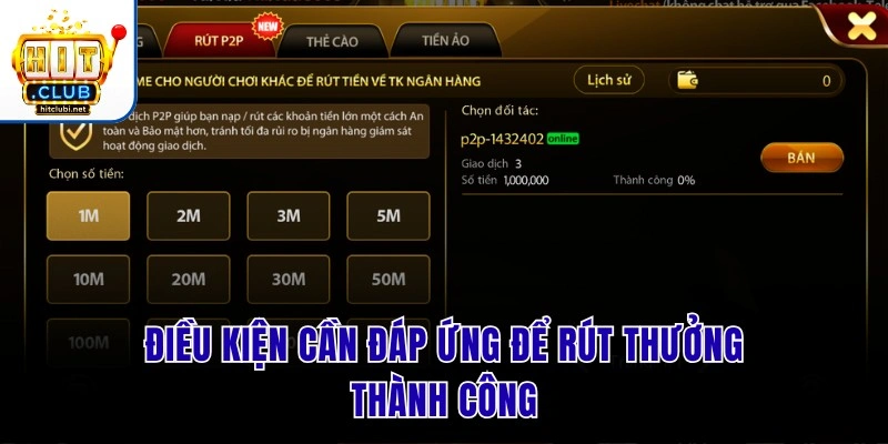 Điều kiện cần đáp ứng để rút thưởng thành công